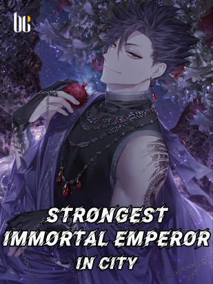 Strongest Immortal Emperor in City